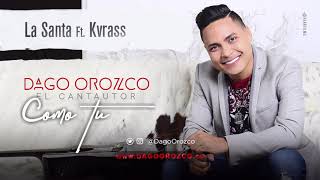 La Santa (Album Version) - Dago Orozco Ft. Grupo Kvrass