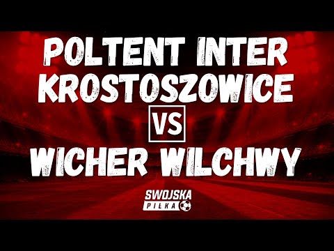 B KLASA: POLTENT INTER KROSTOSZOWICE 🆚️ WICHER WILCHWY (SKRÓT MECZU)