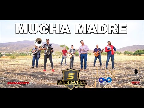 Sobrecarga Norteña - Mucha Madre (Musical)