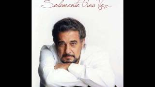 Plácido Domingo  - Solamente una vez / Veracruz / Noche de ronda