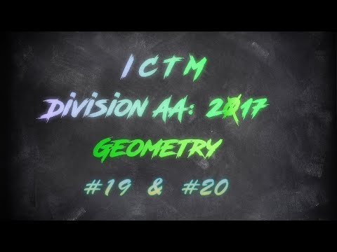 ICTM Regional 2017 Geometry Part 2: #19 & #20
