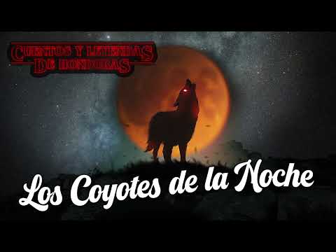 Coyotes of the Night | Tales and Legends of Honduras
