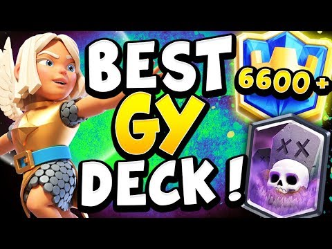 6600+ TOP 300 LADDER with BEST GY DECK in the META! - CLASH ROYALE