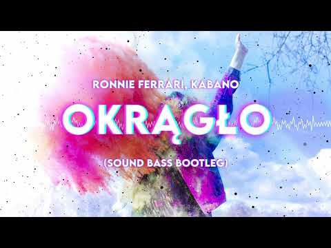 Ronnie Ferrari, Kabano - Okrągło (SOUND BASS Bootleg)