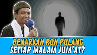 Download lagu Benarkah Roh Pulang Setiap Malam Jum'at? | Ustadz Abdul Somad, Lc. MA | Tanya Jawab UAS mp3