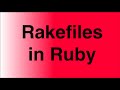 Rakefiles In Ruby