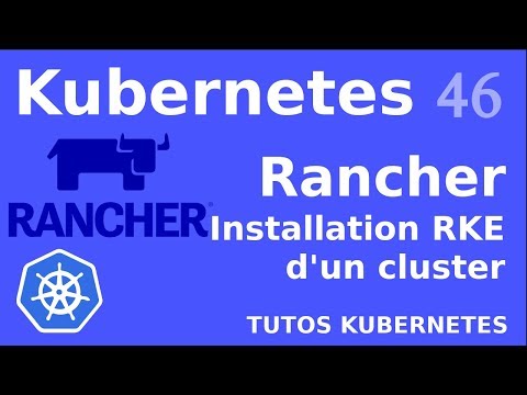 K8S 46 RANCHER INSTALLER UN CLUSTER RKE