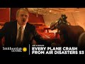 Every Plane Crash From Air Disasters Season 3 Smithsonian Channel