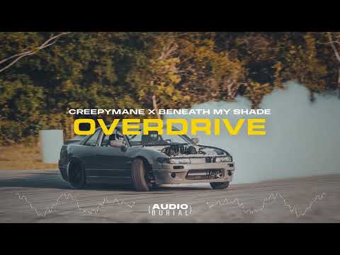 CREEPYMANE x Beneath My Shade "Overdrive" 🏎 | Audio Burial