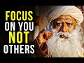 CONCENTRATE ON YOURSELF NOT OTHERS Sadhguru S Life Changing Speech