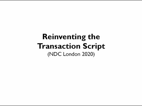 Reinventing the Transaction Script - Scott Wlaschin