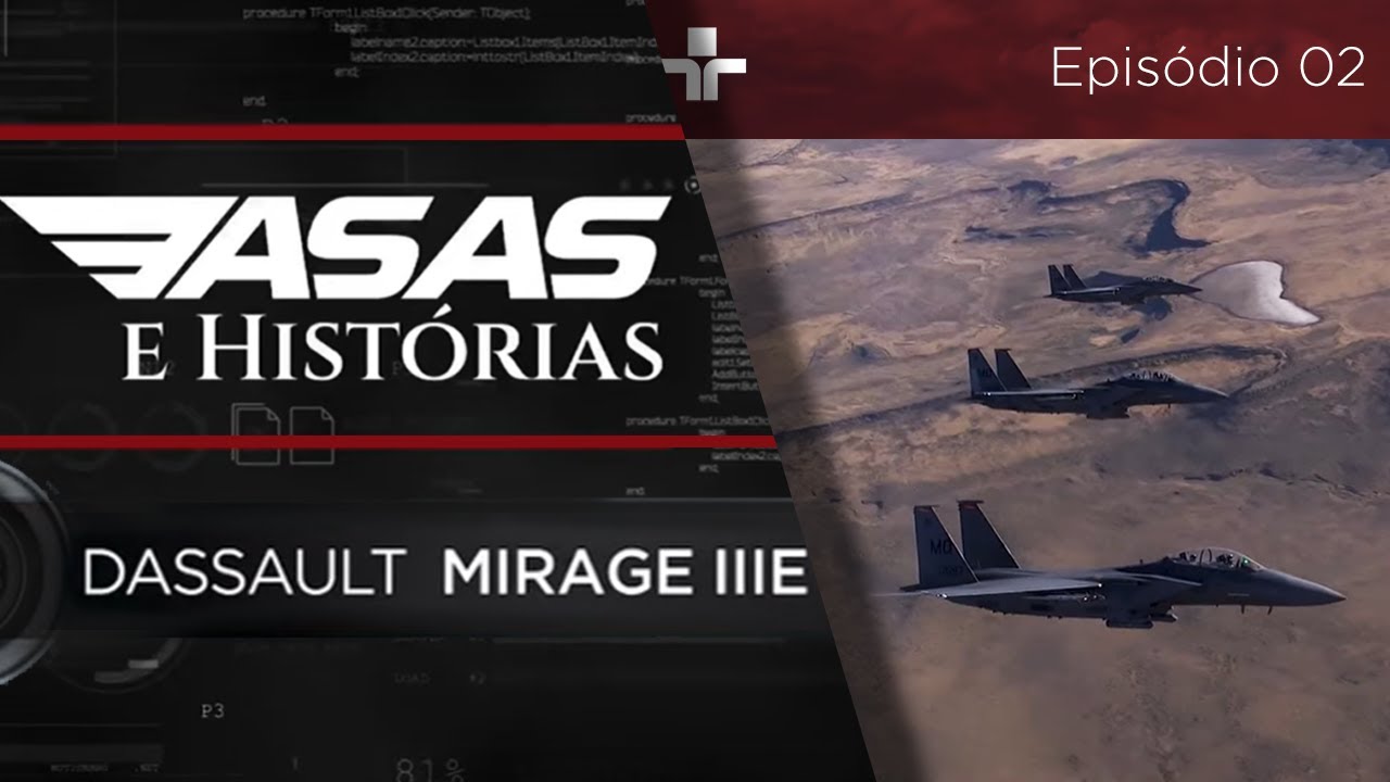 ASAS E HISTÓRIAS | DASSAULT MIRAGE IIIE | EP.02