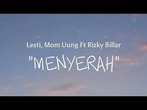 Lesti, Mom Uung ft Rizky Billar - Menyerah (Lirik)