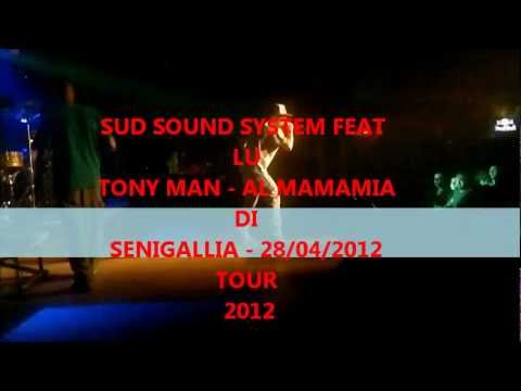 Sud Sound System Feat Lu Tony Man - Live Tour 2012 Mamamia Di Senigallia.wmv