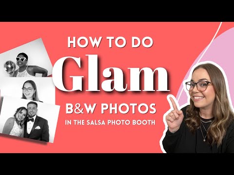 How to do Glam (Black and White Photos) in the Salsa Photo Booth