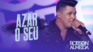 Robson Almeida  - Azar o Seu