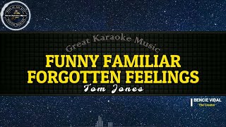Funny Familiar Forgotten Feelings (KARAOKE) Tom Jones
