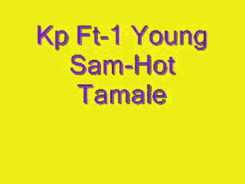 Kp Ft Young Sam-Hot Tamale(Jerkin Song)