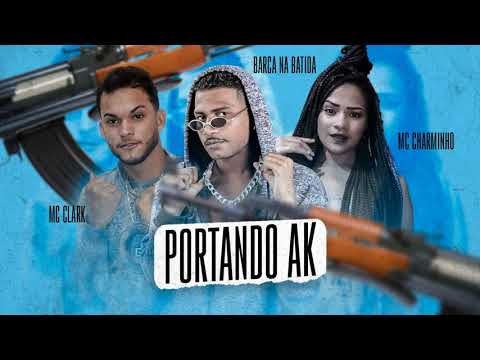 BARCA NA BATIDA, MC CLARK E MC CHARMINHO - PORTANTO AK - BREGA FUNK