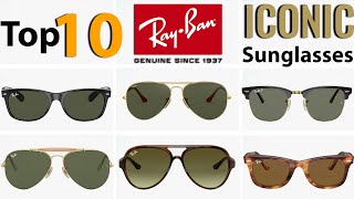 Top 10 Iconic Ray-Ban Sunglasses