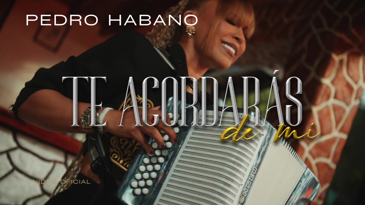 Te Acordarás de Mí — Pedro Habano (Video Oficial)