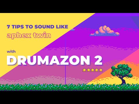 7 tips to get that Aphex Twin sound with Drumazon 2