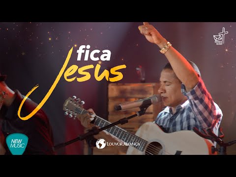 Fica Jesus - Louvor Aliança (DVD A Mensagem da Cruz)