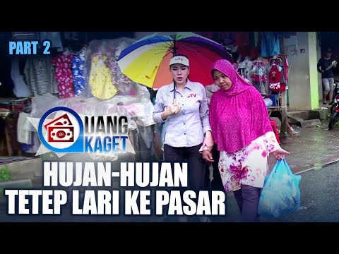 UANG KAGET EPISODE 341 - Hujan-Hujan Tetap Lari ke Pasar (PART 2)