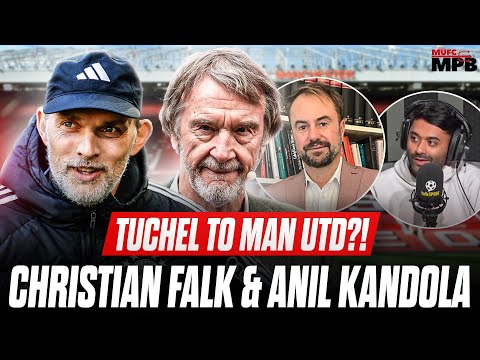 TUCHEL & SESKO TO MAN UTD?! Christian Falk EXCLUSIVE Interview W/ Anil Kandola!