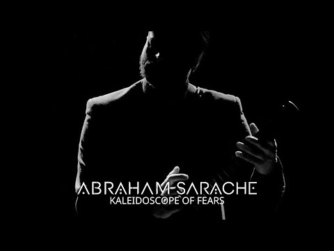 Abraham Sarache - Kaleidoscope of Fears (Official Video)
