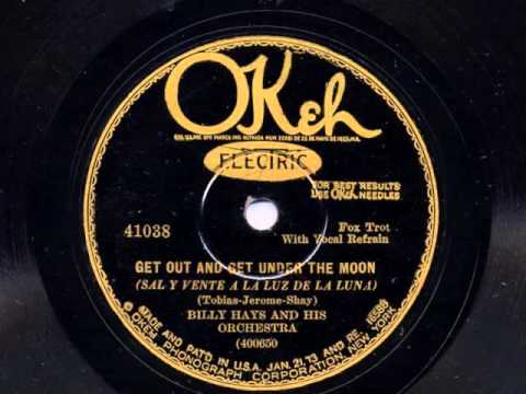 Get Out And Get Under The Moon by Billy Hays and his Orchestra (Sam Lanin and his Orchestra), 1928