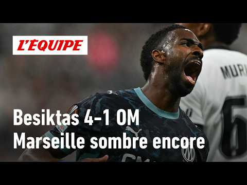 Besiktas 4-1 OM : Les Marseillais humiliés en Turquie, le débrief de la rencontre