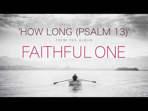 How Long (Psalm 13) | Brian Doerksen | Official Audio