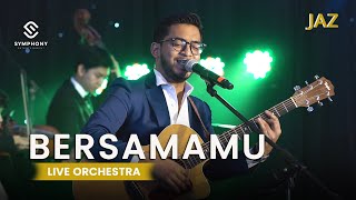 Download lagu BERSAMAMU - JAZ-  LIVE ORCHESTRA - SYMPHONY ENTERTAINMENT mp3
