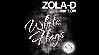 ZOLA-D feat FLOW-White Flags (Radio Edit)