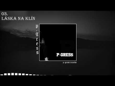 P-Gress - Láska na klín