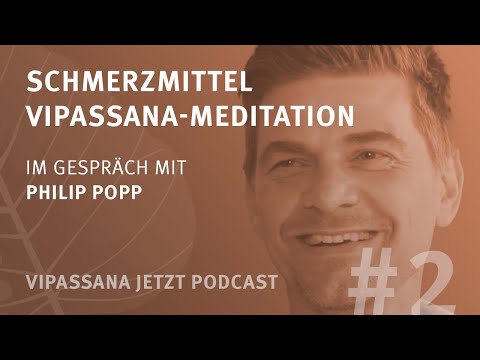 Mein Schmerzmittel Vipassana-Meditation - Philips Weg