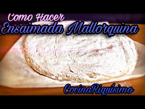 💙Como Hacer Ensaimada Mallorquina 🥧 ...... (SUPER FÁCIL DE HACER)💙