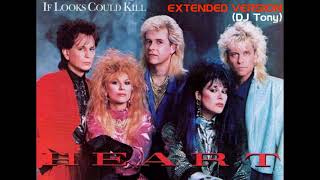 Heart - If Looks Could Kill (Extended Version - DJ Tony)