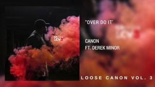 Canon (ft. Derek Minor) - Over Do it [Static Video]