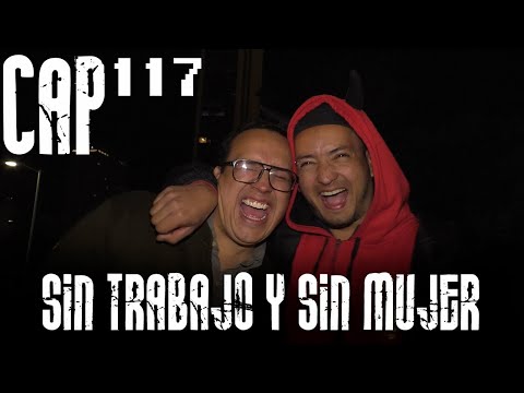 Con Ánimo de Ofender : Cap #117 - Sin Trabajo Y Sin Mujer