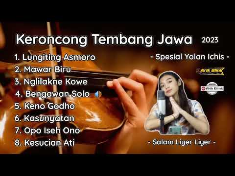 KERONCONG TEMBANG JAWA SPESIAL -YOLAN ICHIS- TERBARU 2023 ( LUNGITING ASMORO, MAWAR BIRU )