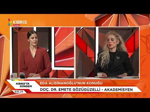 KIBRIS'TA GÜNDEM - DOÇ. DR. EMETE GÖZÜGÜZELLİ