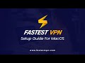 How to setup and use FastestVPN on macOS