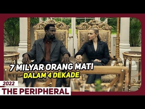 Inilah Gambaran Masa Depan Yang Gelap - Alur Cerita Series  The Peripheral