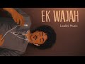 Ek Wajah Official Music Video Laakhi Music New Hindi Love Song 2026