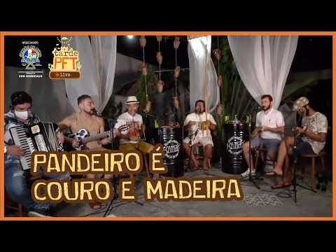 Pandeiro é couro e madeira - Formiga - Tarde PFT live