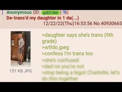 Anons daughter is trans - 4chan greentext storytime