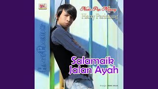 Download lagu Salamaik Jalan Ayah mp3 Download lagu Salamaik Jalan Ayah mp3