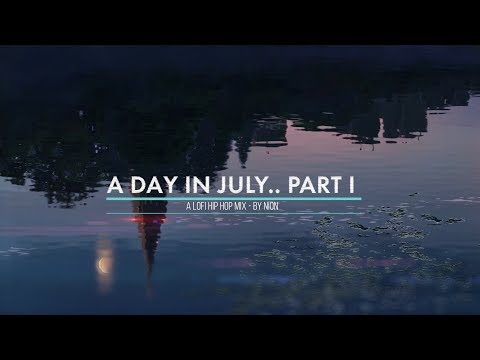 A Day In July.. - lofi hiphop mix pt.1